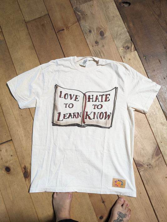 "LOVE HATE TO TO LEARN KNOW" size large