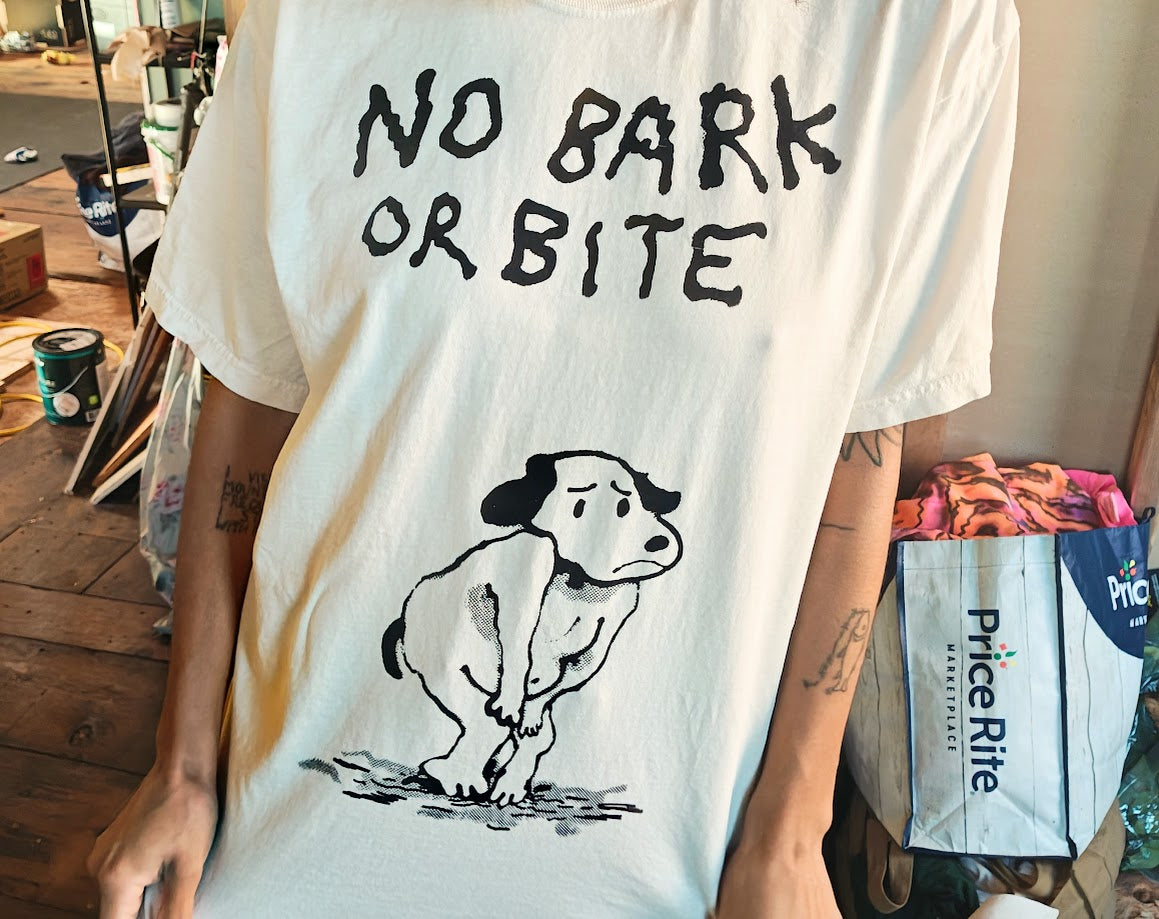 "NO BARK OR BITE" (SCREENPRINTED) * S-4XL * PRE ORDER !!!