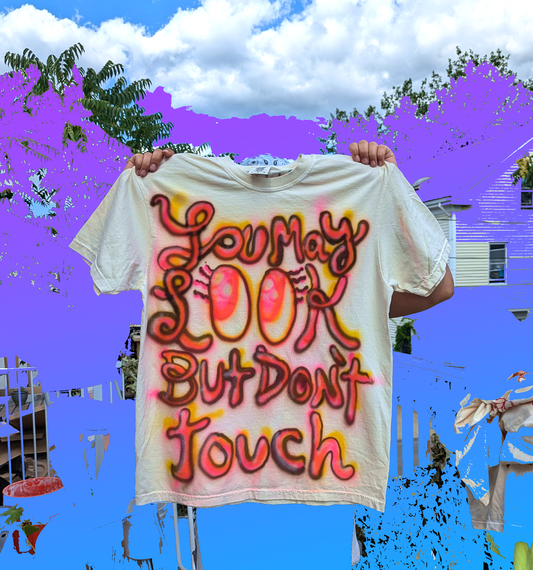 YOU MAY LOOK, BUT DON'T TOUCH tee LARGE